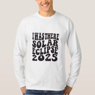 I Was There Solar Eclipse 2025 Partial Eclipse  T-Shirt