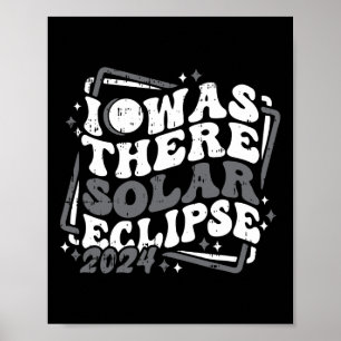 I Was There Total Solar Eclipse April 8 2024 Total Poster
