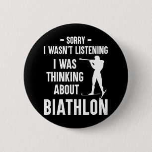 I Was Thinking About Biathlon - Skiing Shooting Bi 6 Cm Round Badge