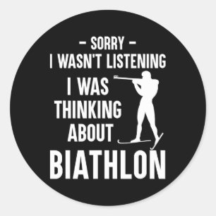I Was Thinking About Biathlon - Skiing Shooting Bi Classic Round Sticker