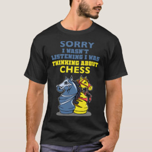 I Was Thinking About Chess Checkmate T-Shirt