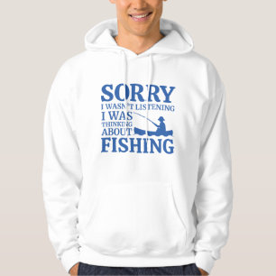 I Was Thinking About Fishing Hoodie