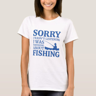 I Was Thinking About Fishing T-Shirt