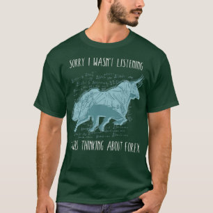 I Was Thinking About Forex Stock Market T-Shirt