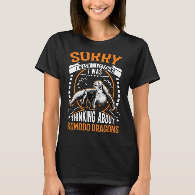 I Was Thinking About Komodo Dragons T-Shirt (Front)