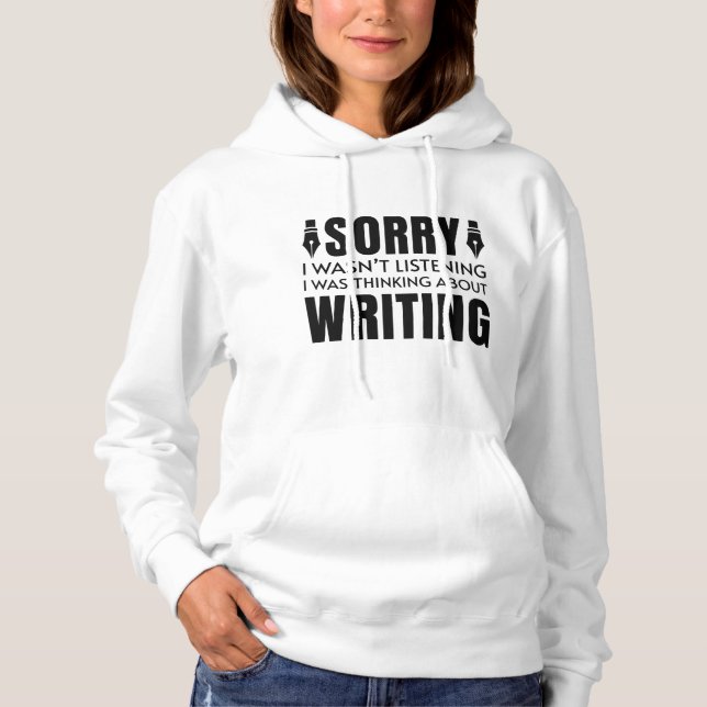 I Was Thinking About Writing Hoodie (Front)