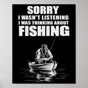 I Was Thinking Of Fishing Funny Fisherman Poster