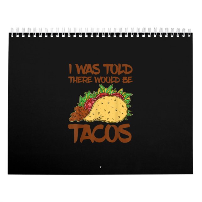I Was Told Re Would Be Tacos funny Taco Gift Calendar (Cover)