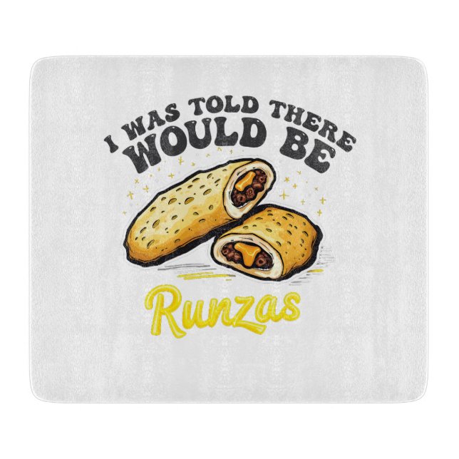 I was Told there would be a runzas Funny Food   Cutting Board (Front)