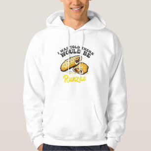 I was Told there would be a runzas Funny Food Hoodie