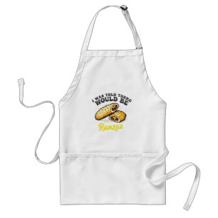 I was Told there would be a runzas Funny Food Standard Apron