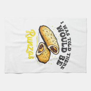 I was Told there would be a runzas Funny Food   Tea Towel