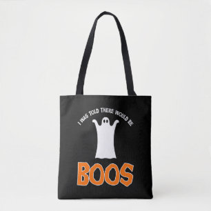 I Was Told There Would Be Boos Tote Bag