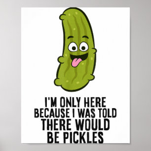 I Was Told There Would Be Ckles  Poster