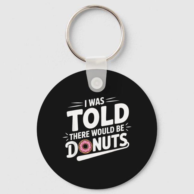 I Was Told There Would Be Dos Funny Do Lover Key Ring (Front)