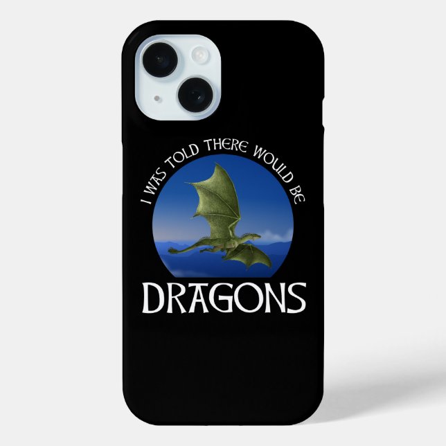 I Was Told There Would Be Dragons Case-Mate iPhone Case (Back)