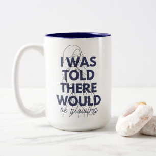 I Was Told There Would be Glowing Funny Pregnancy Two-Tone Coffee Mug