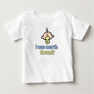 I was worth the wait (boy) baby T-Shirt