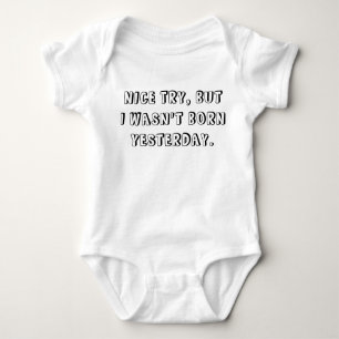 "I Wasn't Born Yesterday" Baby Bodysuit