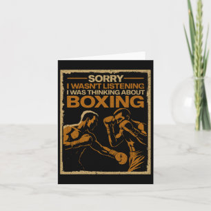 I Wasn't Listening I Was Thinking About Boxing Box Card