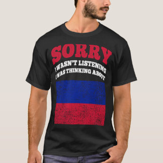 I Wasnt Listening I Was Thinking About Haiti T-Shirt