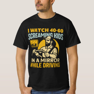 I Watch 40 - 60 Screaming Kids In The Mirror While T-Shirt