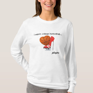 I watch College Basketball...players T-Shirt