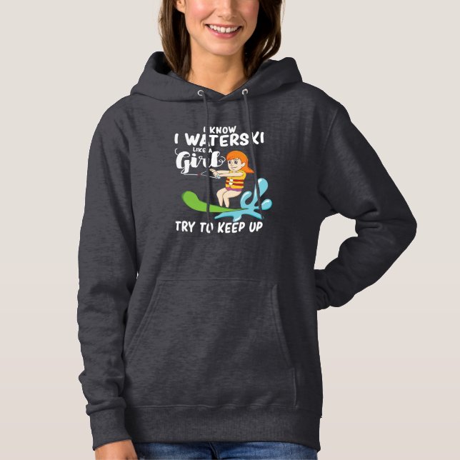 I Waterski Like A Girl Wakeboarding Mum Skiing Gag Hoodie (Front)