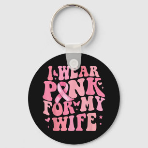 I We Pink For My Wife Breast Cancer Awareness Supp Key Ring