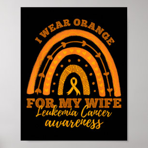 I We Wear Orange For My Wife Leukaemia Cancer Awar Poster