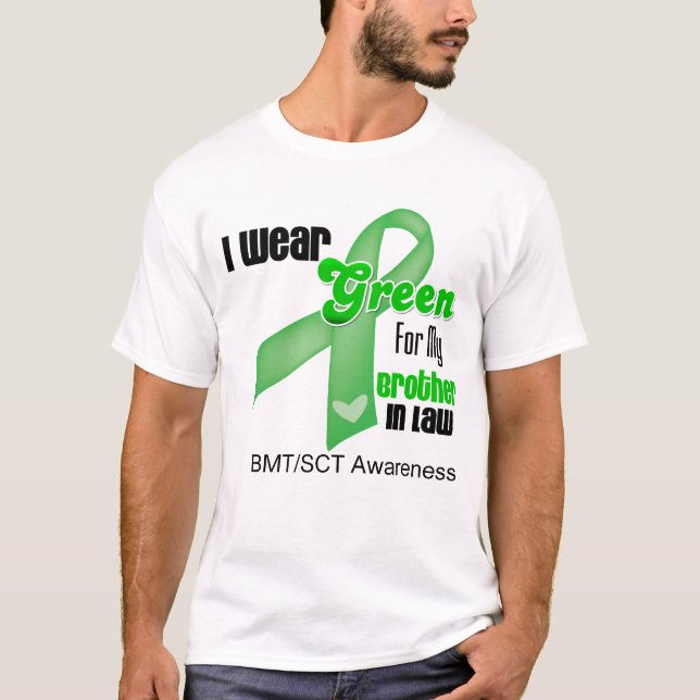 I Wear a Green Ribbon For My Brother-in-Law BMT T-Shirt (Front)