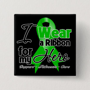 I Wear a Green Ribbon For My Hero 15 Cm Square Badge