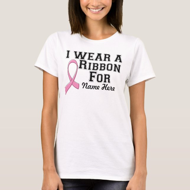I Wear a Pink Ribbon Breast Cancer T-Shirt (Front)