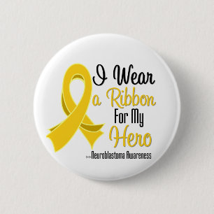 I Wear a Ribbon For My Hero - Neuroblastoma 6 Cm Round Badge