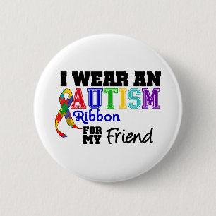 I Wear An Autism Ribbon For My Friend 6 Cm Round Badge