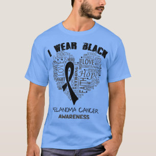 I Wear Black For Melanoma Cancer Awareness Faith H T-Shirt