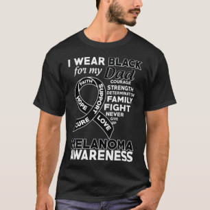 I Wear Black For My Dad Melanoma Awareness T-Shirt