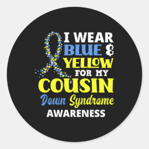 I Wear Blue Amp; Yellow For My Cousin Down Syndrom Classic Round Sticker