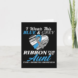 I Wear Blue and Grey For My Aunt Type 1 Diabetes A Card
