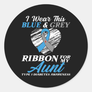 I Wear Blue and Grey For My Aunt Type 1 Diabetes A Classic Round Sticker
