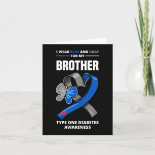 I Wear Blue and Grey For My Brother Type One Diabe Card