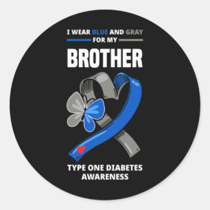 I Wear Blue And Grey For My Brother Type One Diabe Classic Round Sticker