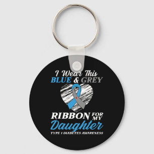 I Wear Blue and Grey For My Daughter Type 1 Diabet Key Ring