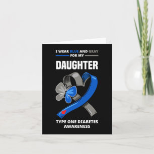 I Wear Blue and Grey For My Daughter Type One Diab Card