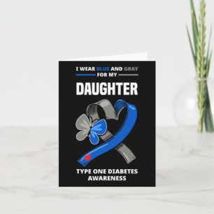 I Wear Blue And Grey For My Daughter Type One Diab Card