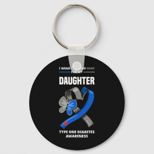 I Wear Blue and Grey For My Daughter Type One Diab Key Ring