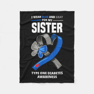 I Wear Blue And Grey For My Sister Type One Diabet Fleece Blanket