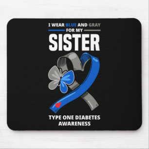 I Wear Blue And Grey For My Sister Type One Diabet Mouse Pad