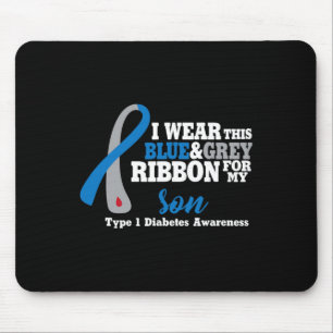 I wear blue and grey for my son Diabetes Awareness Mouse Pad