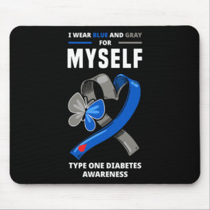 I Wear Blue And Grey For Myself Type One Diabetes  Mouse Pad